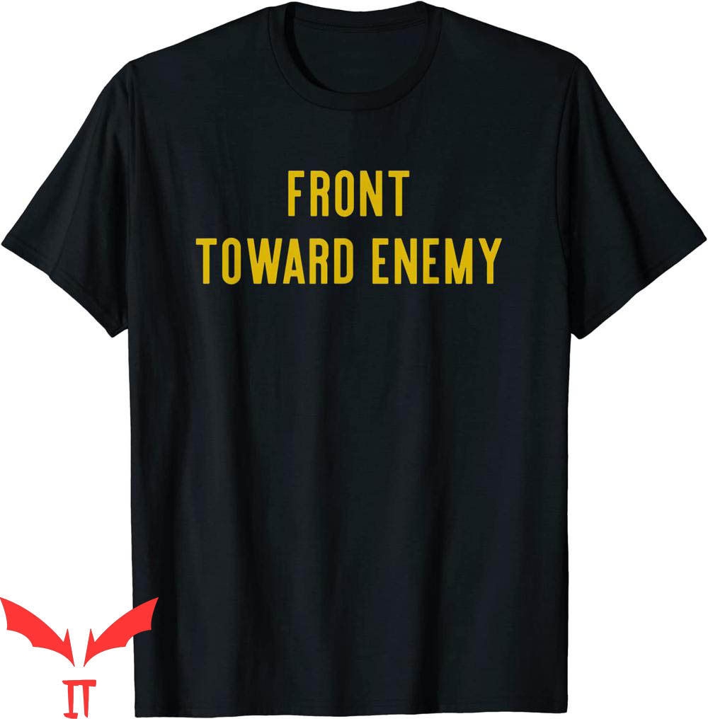 Front Towards Enemy T-Shirt Funny Military Design Tee Shirt Front Towards Enemy T-Shirt Funny Military Design Tee Shirt