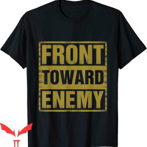 Front Towards Enemy T-Shirt Funny Military Quote Vintage