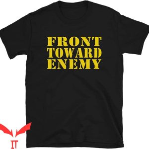 Front Towards Enemy T-Shirt Funny Vintage Military Quote