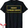 Front Towards Enemy T-Shirt Military Claymore Mine Inspired