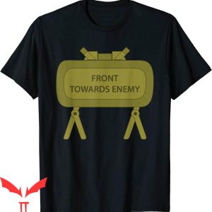 Front Towards Enemy T-Shirt Military Funny Quote Graphic Tee