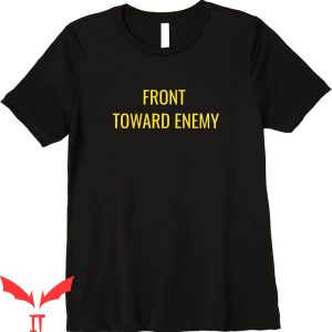 Front Towards Enemy T-Shirt Military Funny Quote Tee Shirt