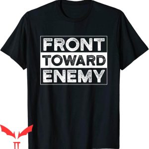 Front Towards Enemy T-Shirt Military Veteran Claymore Mine