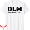 Future Milf T-Shirt B L M Bang Local Milfs Funny Tee Shirt