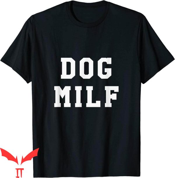 Future Milf T-Shirt Dog Mom Dog Milf Funy Style Shirt