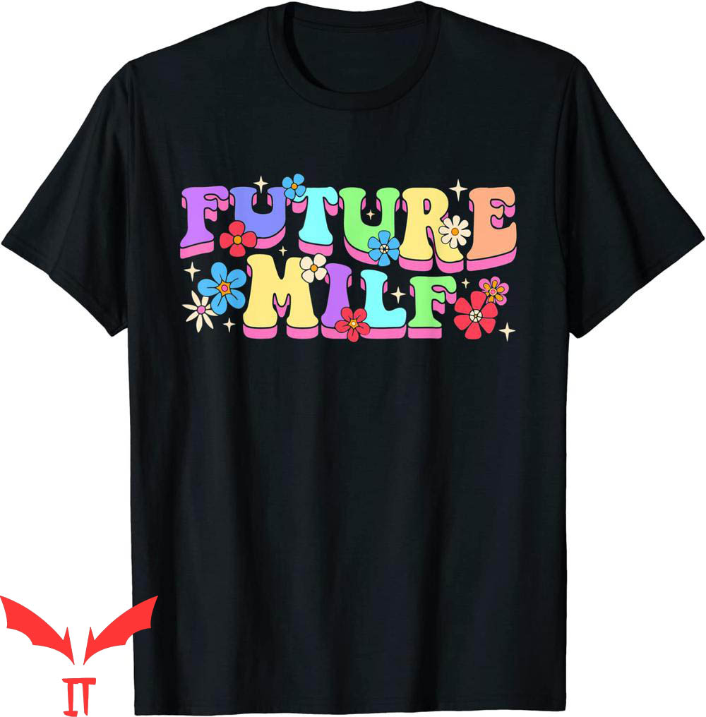 Future Milf T-Shirt Funny Joke Graphic Future Milf Tee Shirt