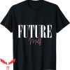 Future Milf T-Shirt Funny Quote Graphic Design Tee Shirt
