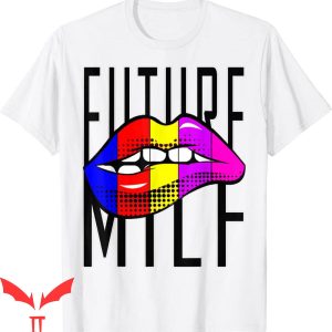 Future Milf T-Shirt Future Attractive Lips Design Tee Shirt