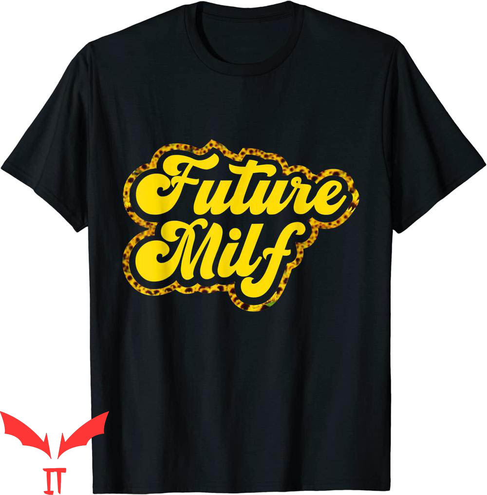 Future Milf T-Shirt Future Milf In Training Sunflower Tee