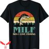 Future Milf T-Shirt I Love Fishing Funny Fishermen Angler
