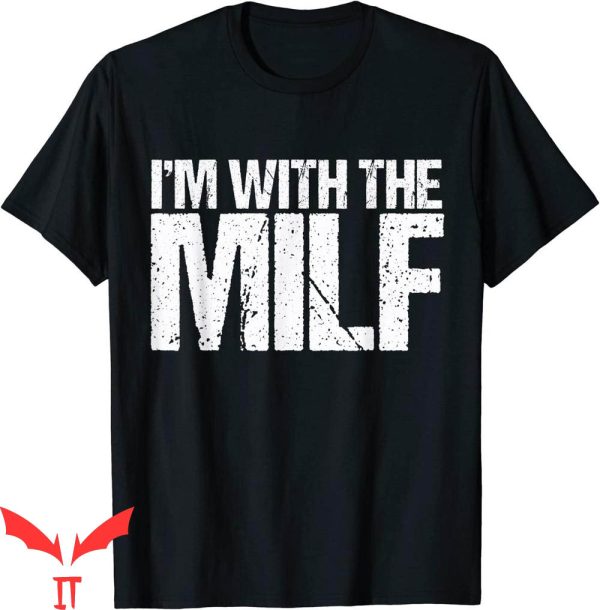 Future Milf T-Shirt I’m With The Milf Funny Quote Tee Shirt
