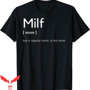 Future Milf T-Shirt Milf Definition Fit Hot Mom Tee Shirt