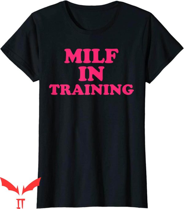 Future Milf T-Shirt Milf In Training Funny Design Tee Shirt