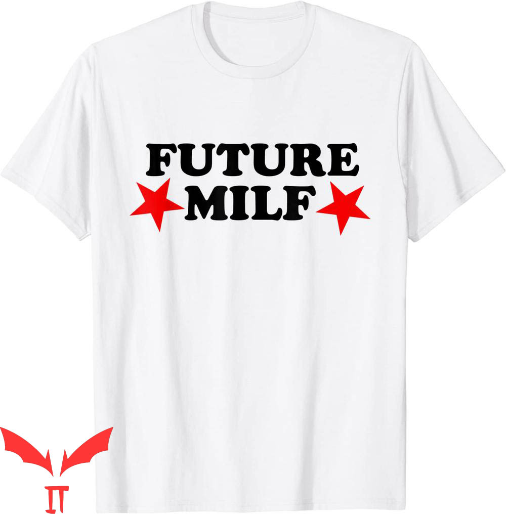 Future Milf T-Shirt Retro Graphic Design Funny Tee Shirt