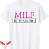 Future Milf T-Shirt Wife Milf in Training Graphic Tee Shirt