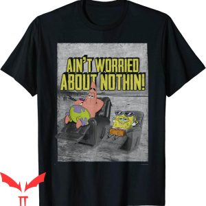 Gangster Spongebob T-Shirt Spongebob & Patrick Ain’t Worried