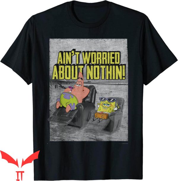 Gangster Spongebob T-Shirt Spongebob & Patrick Ain’t Worried