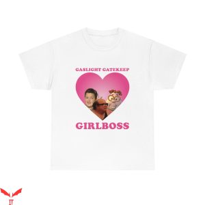 Gaslight Gatekeep Girlboss T-Shirt