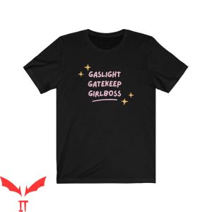 Gaslight Gatekeep Girlboss T-Shirt Boss Babe Funny Tee Shirt