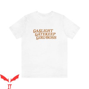 Gaslight Gatekeep Girlboss T-Shirt Cool Meme Graphic Tee
