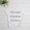 Gaslight Gatekeep Girlboss T-Shirt Funny Meme Cute Quote