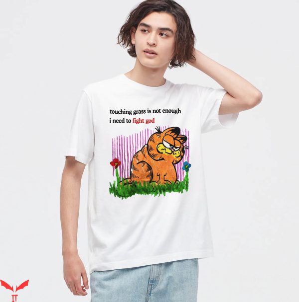 Gay Garfield T-Shirt Touching Grass Is Not Enough Shirt