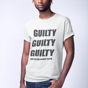 George Floyd T-Shirt Guilty Guilty Guilty Black Lives Matter