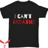 George Floyd T-Shirt I Can’t Breathe George Floyd Tee Shirt