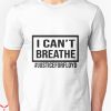 George Floyd T-Shirt I Can’t Breathe Justice For Floyd