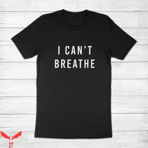 George Floyd T-Shirt I Can’t Breathe Protest Graphic Tee