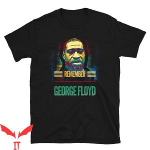 George Floyd T-Shirt Remember George Floyd Tee Shirt