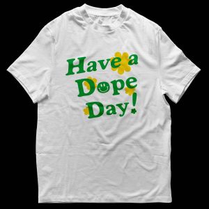 Have A Day T-Shirt Have A Dope Day Smiley Tee Trendy Shirt