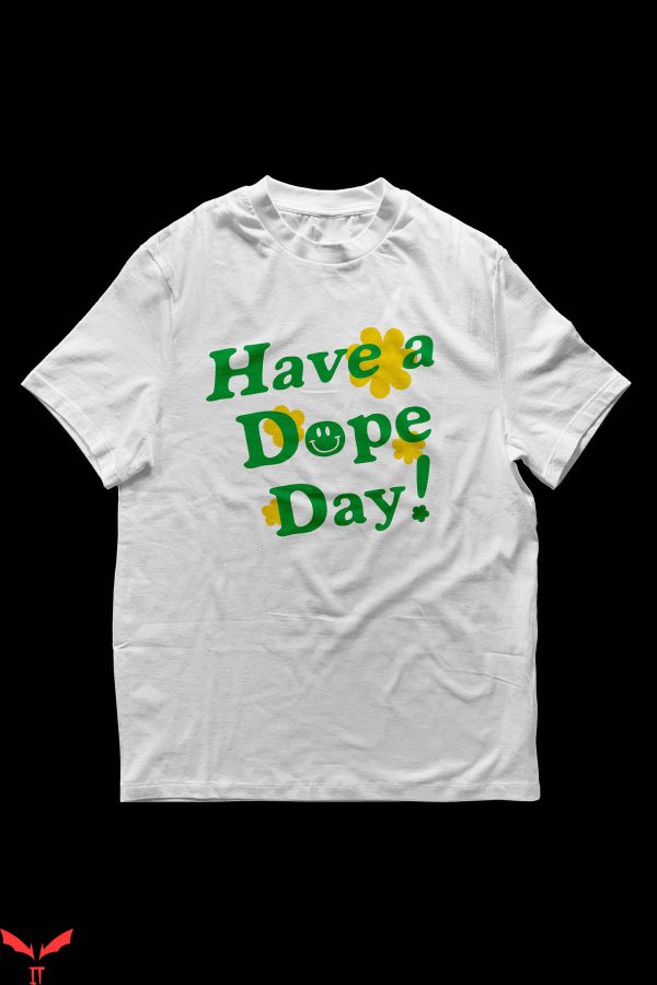 Have A Day T-Shirt Have A Dope Day Smiley Tee Trendy Shirt
