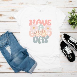 Have A Day T-Shirt Have A Good Day Happy Face Smile Shirt