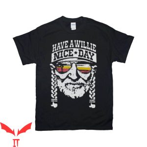 Have A Day T-Shirt Have A Willie Nice Day Willie Nelson