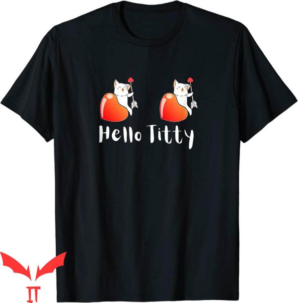 Hello Titties T-Shirt Funny Cat Dirty Sex Jokes Red Hearts