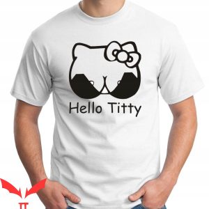 Hello Titties T-Shirt Funny Meme Empowerment Boobs In Bras