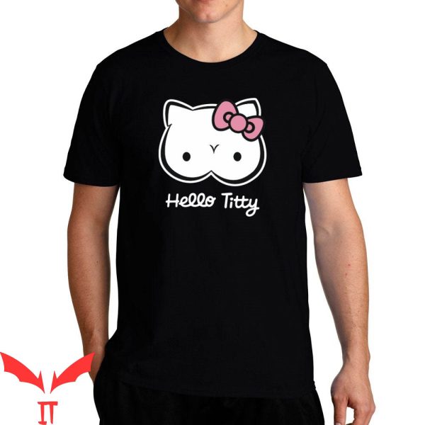 Hello Titties T-Shirt Funny Meme Empowerment Design Tee