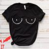Hello Titties T-Shirt Funny Women Have No Need Tee Shirt