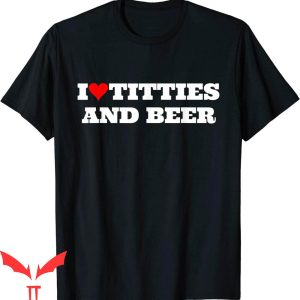 Hello Titties T-Shirt I Heart Titties And Beer Love Funny