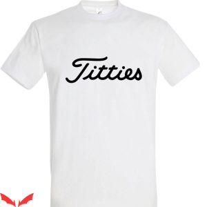 Hello Titties T-Shirt Titties Funny Golf Cool Graphic Tee