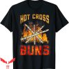 Hot Cross Buns T-Shirt Apparel Funny Design Graphic Tee