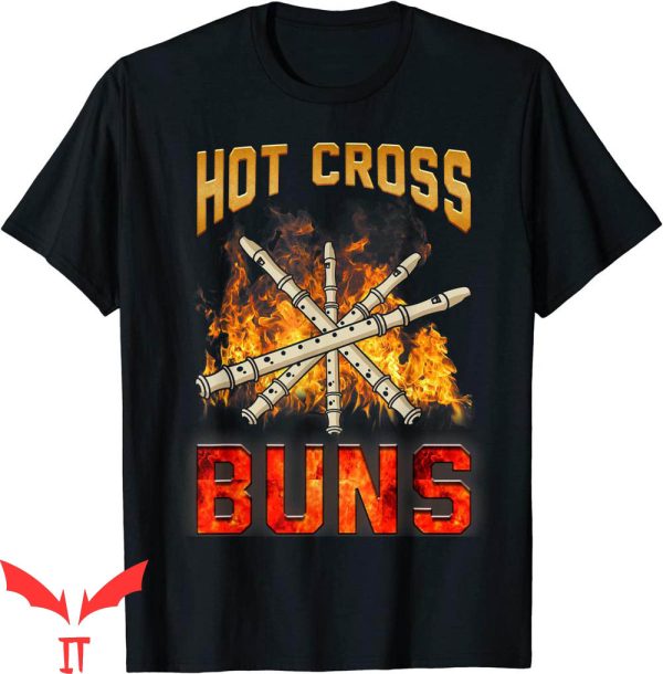 Hot Cross Buns T-Shirt Apparel Funny Design Graphic Tee