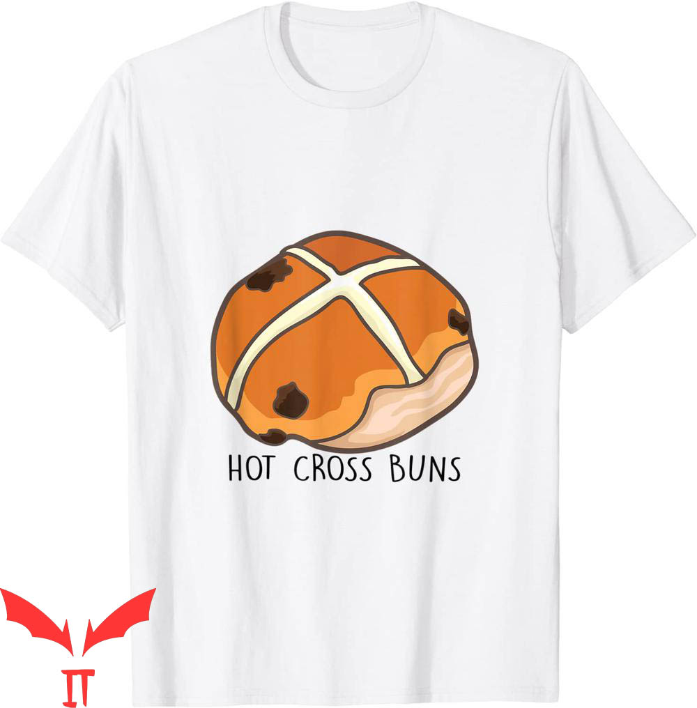 Hot Cross Buns T-Shirt Buns Lover Funny Style Tee Shirt