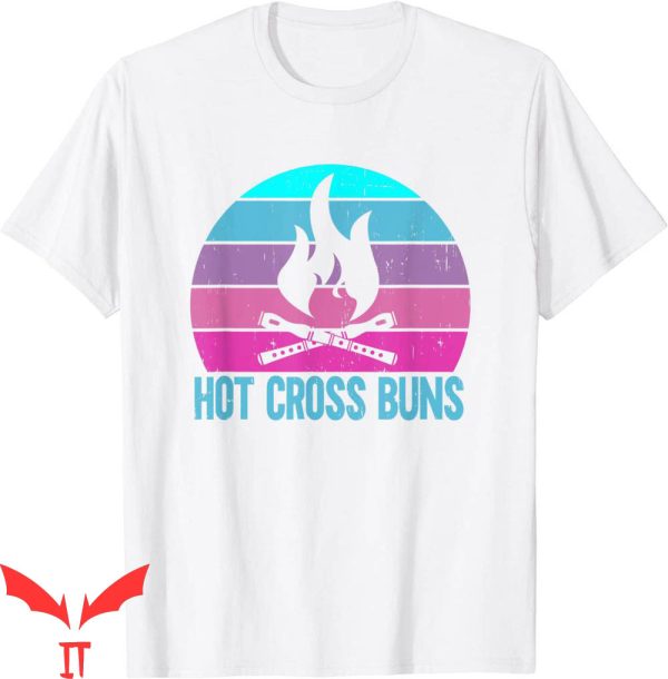 Hot Cross Buns T-Shirt Colorful Fire Graphic Design Tee