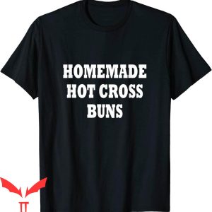 Hot Cross Buns T-Shirt Funny Costume Halloween Tee Shirt