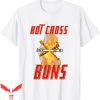 Hot Cross Buns T-Shirt Funny Design Graphic Tee Shirt