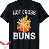 Hot Cross Buns T-Shirt Funny Pattern Design Tee Shirt
