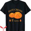 Hot Cross Buns T-Shirt Funny Quote Design Graphic Tee Shirt
