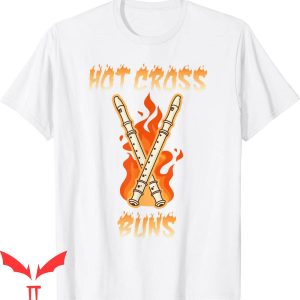 Hot Cross Buns T-Shirt Funny Quote Pattern Tee Shirt